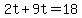 +2t+%2B+9t+=+18+