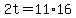 +2t+=+11%2A16+