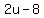 +2u-8+