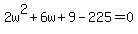 +2w%5E2%2B6w%2B9-225+=0
