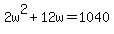 +2w%5E2+%2B+12w+=+1040+