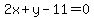 +2x%2By-11=0+