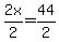 +2x%2F2+=+44%2F2+