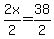 +2x%2F2++=+38%2F2