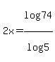 +2x=+log%2874%29%2Flog%285%29+