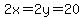 +2x=2y=20