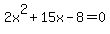 +2x%5E2%2B15x-8=0+
