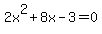 +2x%5E2%2B8x-3=0+