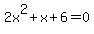 +2x%5E2%2Bx%2B6=0+
