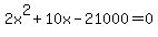 +2x%5E2+%2B+10x+-+21000+=+0+