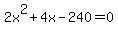 +2x%5E2+%2B+4x+-+240+=+0+