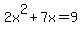 +2x%5E2+%2B+7x+=+9+