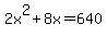 +2x%5E2+%2B+8x+=+640+