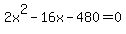 +2x%5E2+-+16x+-+480+=+0+