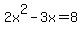 +2x%5E2+-+3x+=+8+