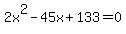+2x%5E2+-+45x+%2B+133+=+0+
