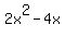 \"+2x%5E2+-+4x+\"