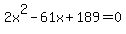 +2x%5E2+-+61x+%2B+189+=+0+