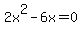 +2x%5E2+-+6x+=+0+