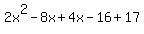 \"+2x%5E2+-+8x+%2B+4x+-+16+%2B+17+\"