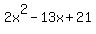 +2x%5E2+-13x+%2B21