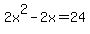 +2x%5E2+-2x+=+24+