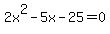 +2x%5E2-5x-25=0