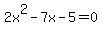 +2x%5E2-7x-5=0+