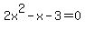 +2x%5E2-x-3=0