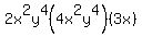 +2x%5E2y%5E4%284x%5E2y%5E4%29%283x%29+