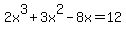 +2x%5E3%2B3x%5E2-8x=12+