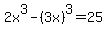 +2x%5E3-%283x%29%5E3+=25