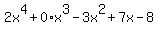 +2x%5E4%2B0%2Ax%5E3-3x%5E2%2B7x-8+