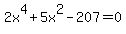 +2x%5E4%2B5x%5E2-207+=0