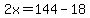 +2x+=+144+-+18+