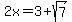 +2x+=+3%2Bsqrt%287%29+