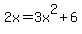 +2x+=+3x%5E2+%2B+6+