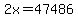 +2x+=+47486+