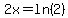 +2x+=+ln%282%29+