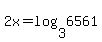 +2x+=+log%283%2C6561%29