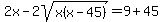 +2x+-+2sqrt%28x%28x-45%29%29+=+9%2B45+