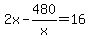 +2x+-+480%2Fx+=+16+