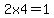 +2x4=1