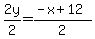 +2y%2F2++=+%28-x%2B12%29%2F2+