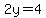 +2y=4