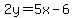 +2y=5x-6