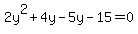 +2y%5E2%2B4y+-5y-15=0