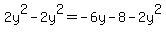 +2y%5E2+-+2y%5E2+=+-6y+-+8+-+2y%5E2+