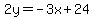 \"+2y+=+-3x+%2B+24+\"