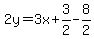 +2y+=+3x+%2B+3%2F2+-+8%2F2+
